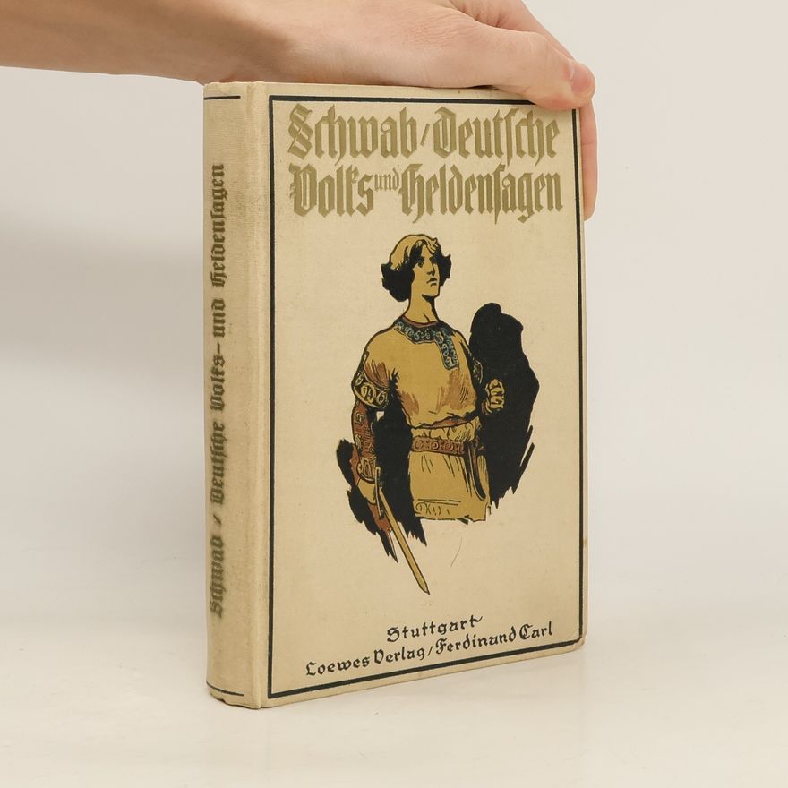 Gustav Schwab Deutsche Volks- und Heldensagen