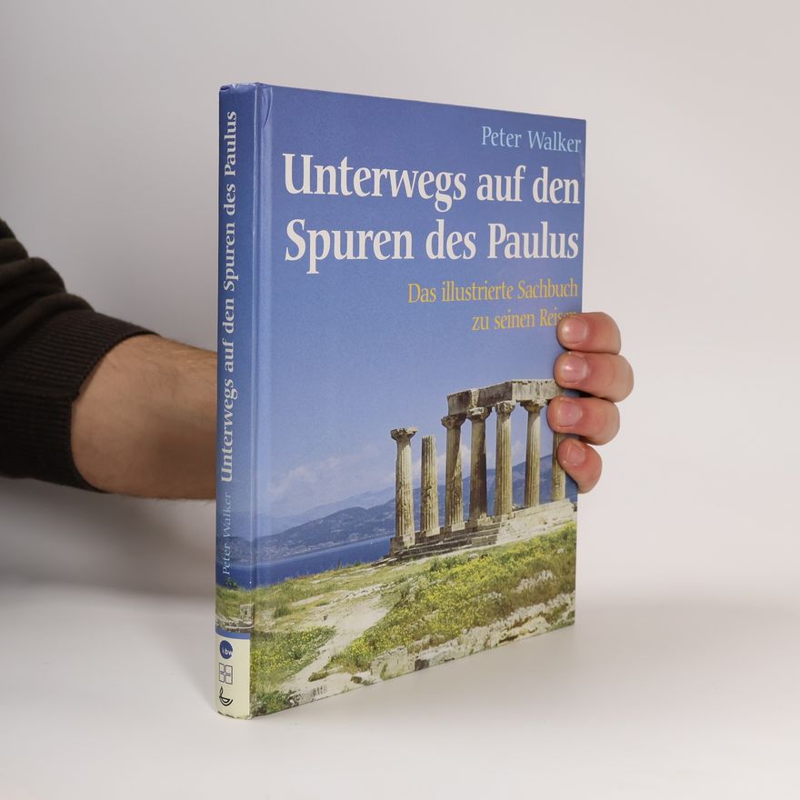 Peter Walker Unterwegs auf den Spuren des Paulus