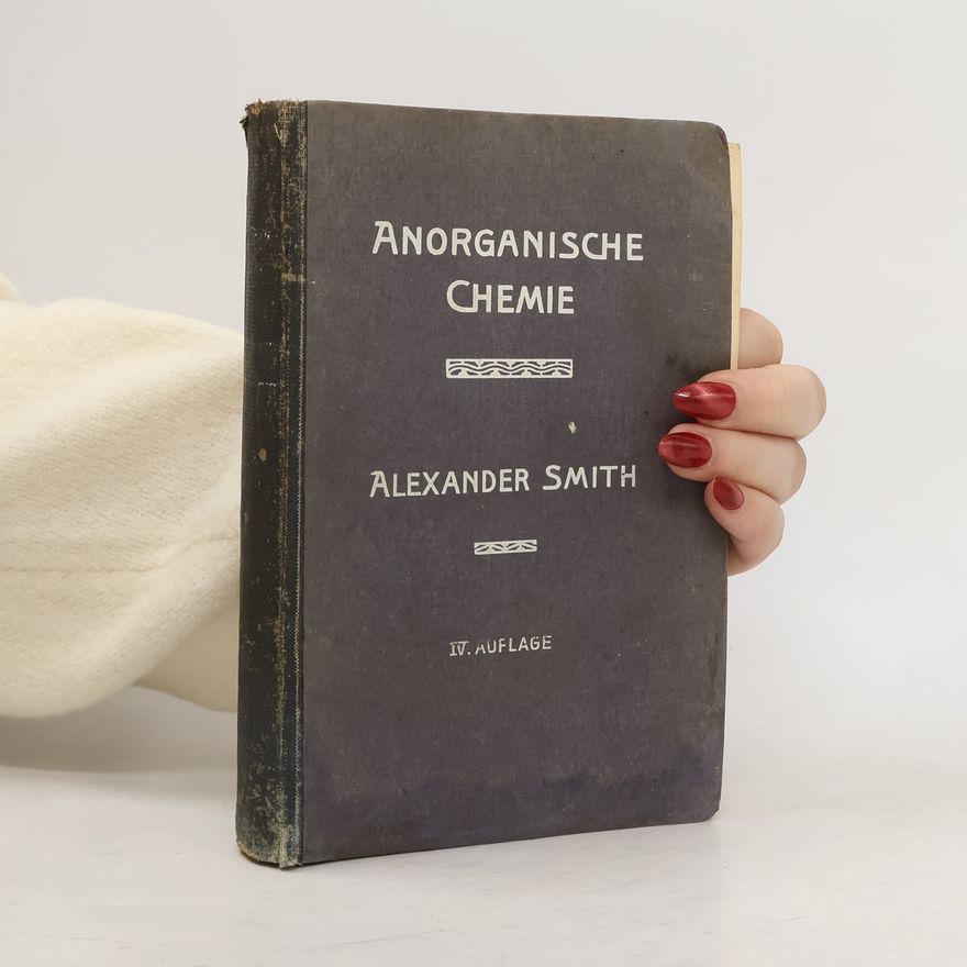 Alexander Smith Einführung in die allgemeine und anorganische Chemie auf elementarer Grundlage