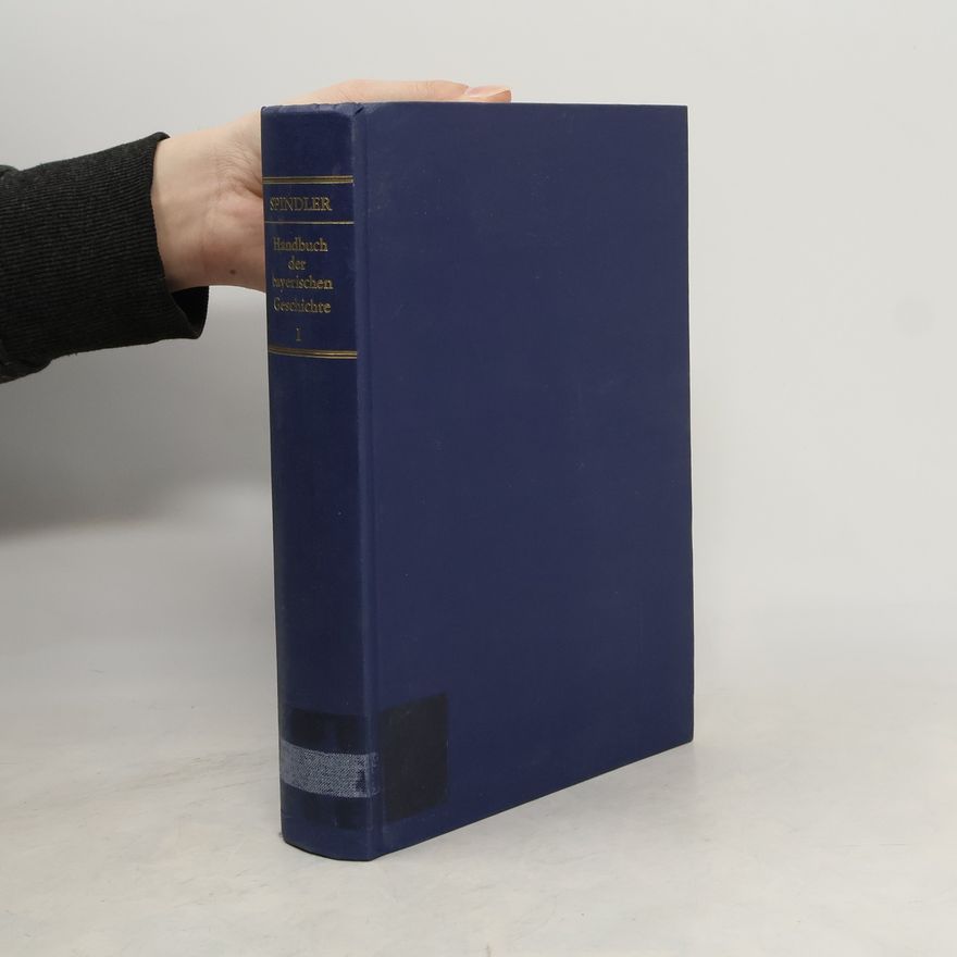 Max Spindler Handbuch der Bayerischen Geschichte, Erster Band