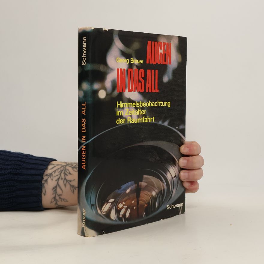 Georg Breuer Augen in das All: Himmelsbeobachtung im Zeitalter der Raumfahrt