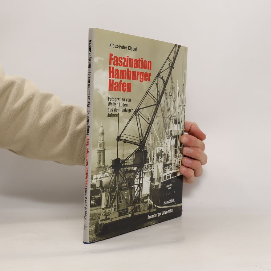 Klaus Peter Kiedel Faszination Hamburger Hafen