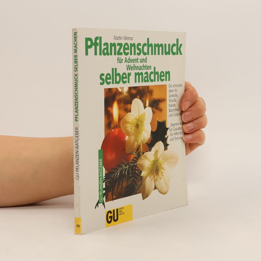 Martin Weimar Pflanzenschmuck für Advent und Weihnachten selber machen