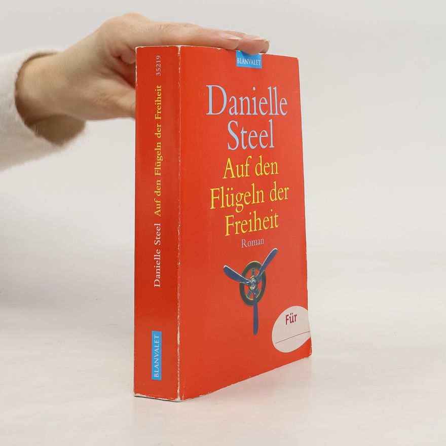 Danielle Steel Auf den Flügeln der Freiheit