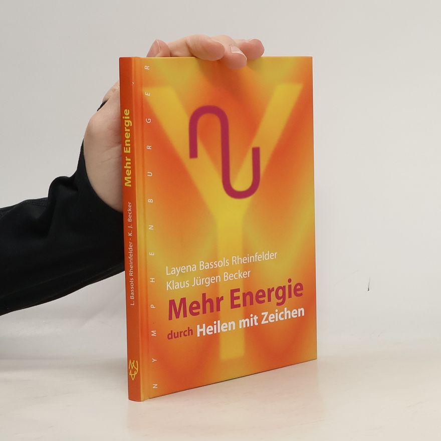 Layena Bassols Rheinfelder Mehr Energie durch Heilen mit Zeichen