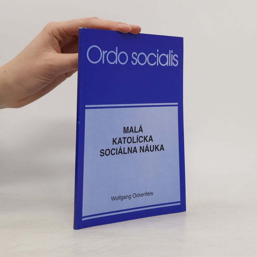 Wolfgang Ockenfels Ordo socialis: Malá katolícka sociálna náuka