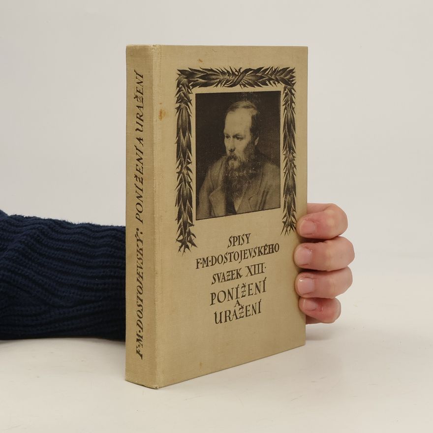 Fiodor Michajlovič Dostojevskij Spisy F. M. Dostojevského 13. Ponížení a uražení