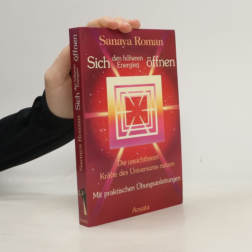 Sanaya Roman Sich den höheren Energien öffnen