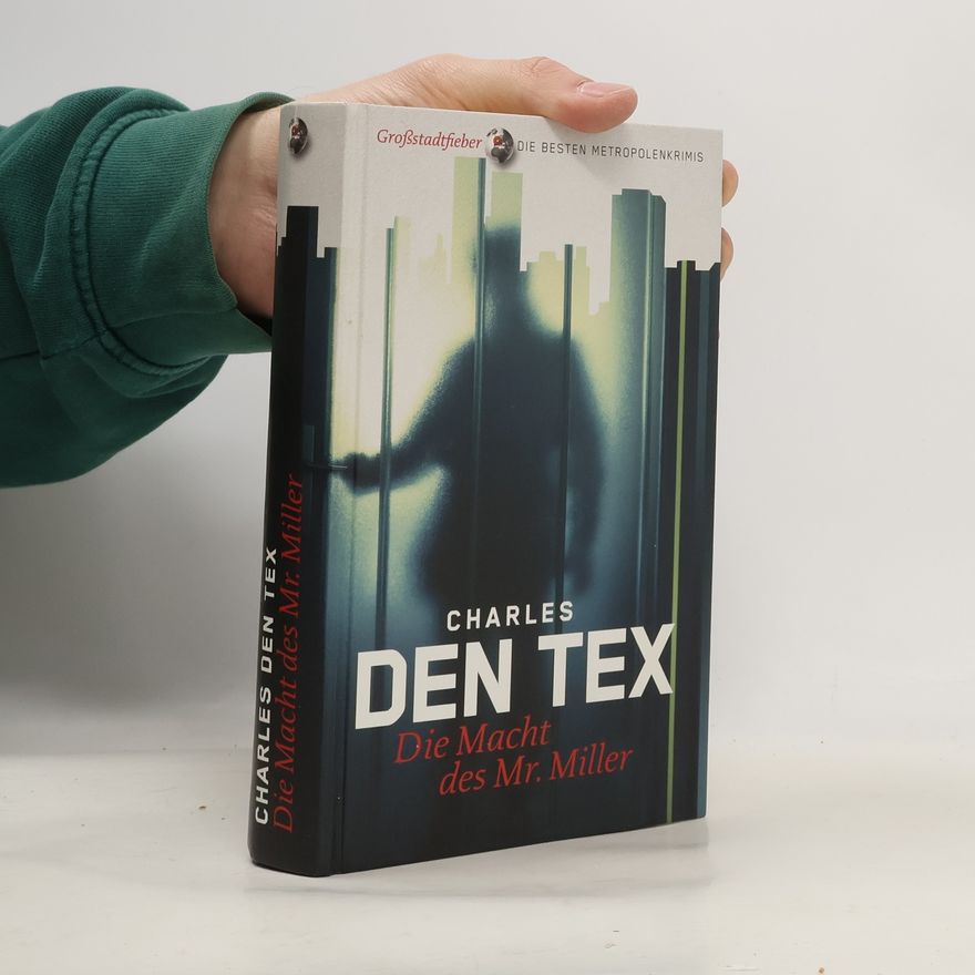 Charles den Tex Die Macht des Mr. Miller