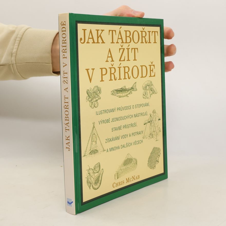 Chris McNab Jak tábořit a žít v přírodě
