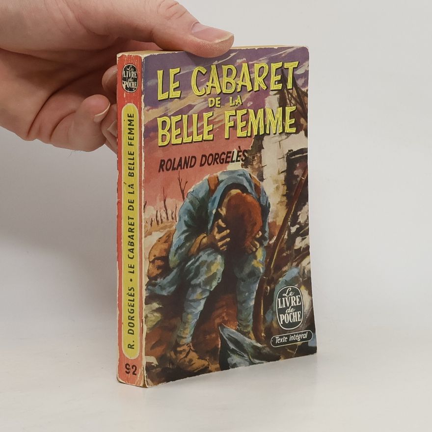 Roland Dorgelès Le Cabaret de la Belle Femme