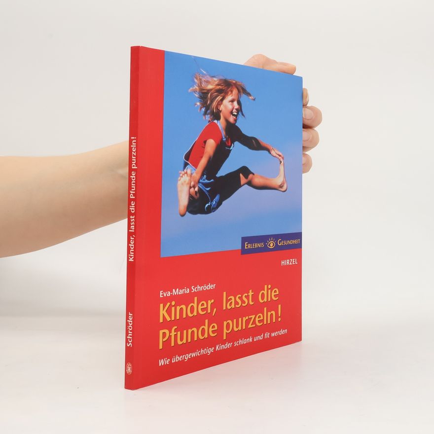 Eva-Maria Schröder Kinder, lasst die Pfunde purzeln.
