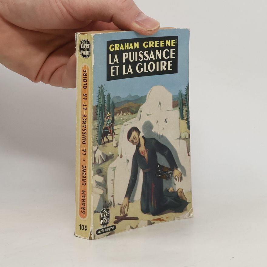 Graham Greene La Puissance et la Gloire