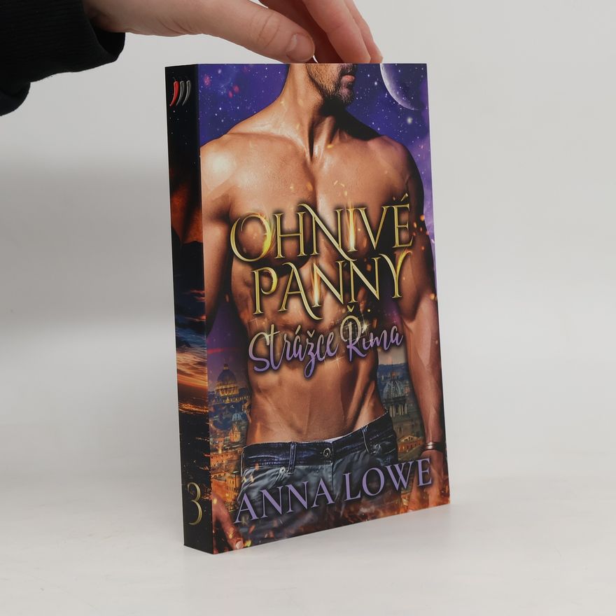 Anna Lowe Ohnivé panny. Díl 3, Strážce Říma