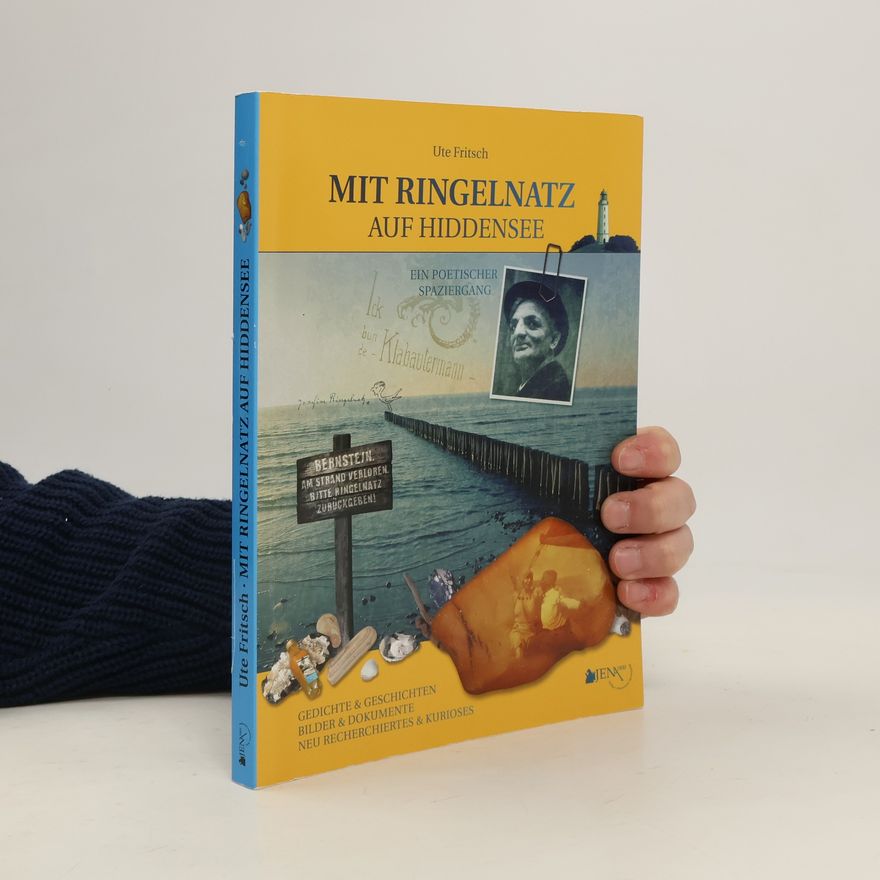 Ute Fritsch Mit Ringelnatz auf Hiddensee - Ein poetischer Spaziergang. Gedichte & Geschichten, Bilder & Dokumente, Neu Recherchiertes & Kurioses