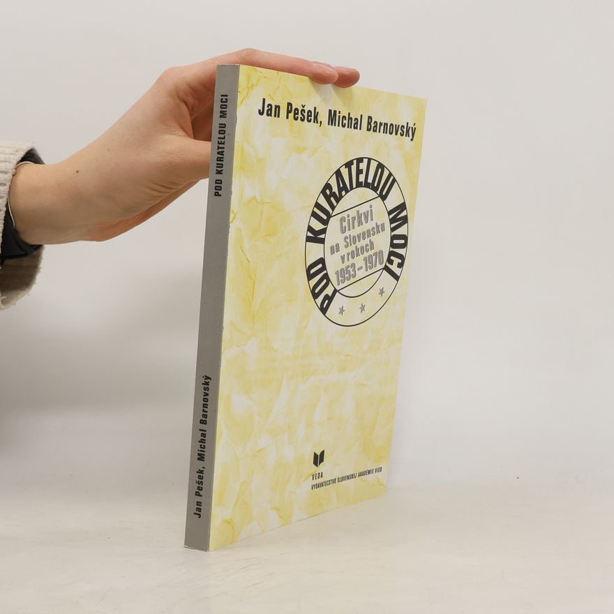 Michal Barnovský Pod kuratelou moci Crkvi na Slovensku v rokoch 1953–1970