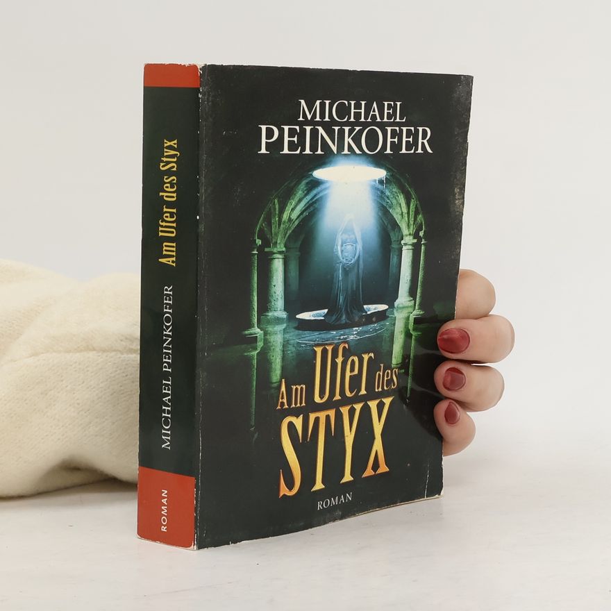 Michael Peinkofer Am Ufer des Styx