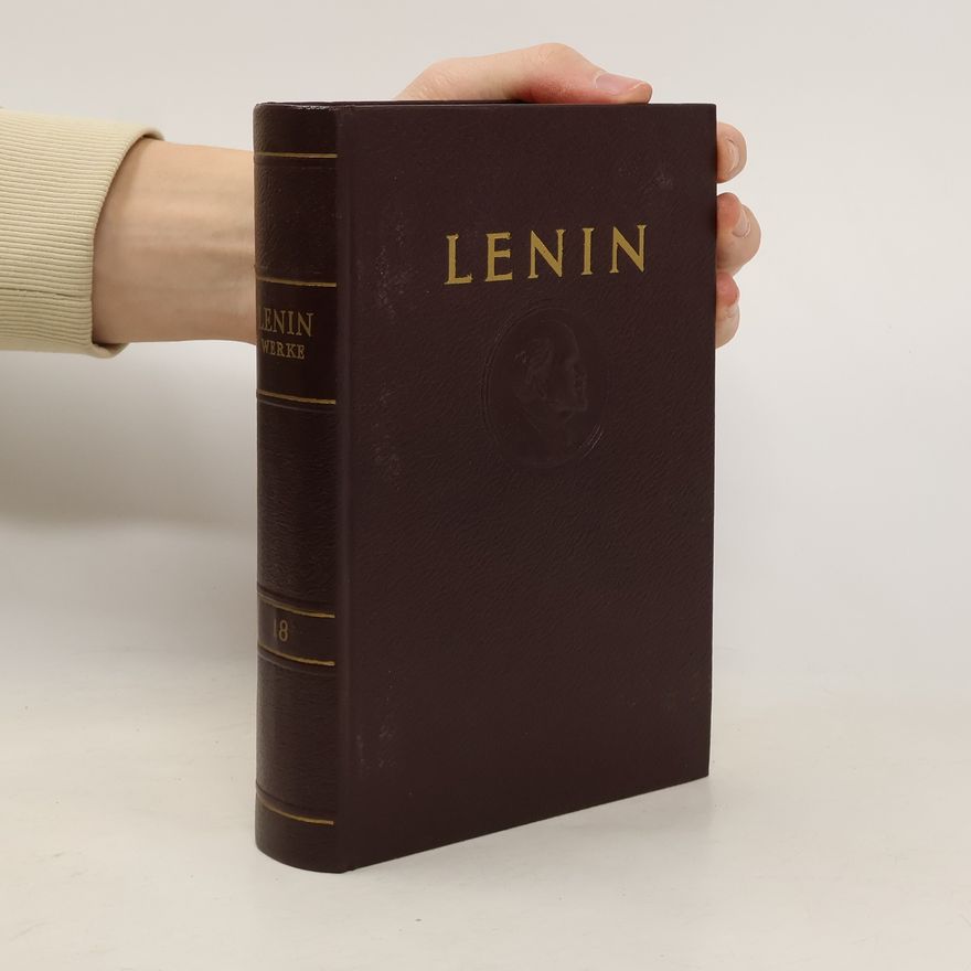 Vladimir Iljič Lenin W. I. Lenin Werke 18