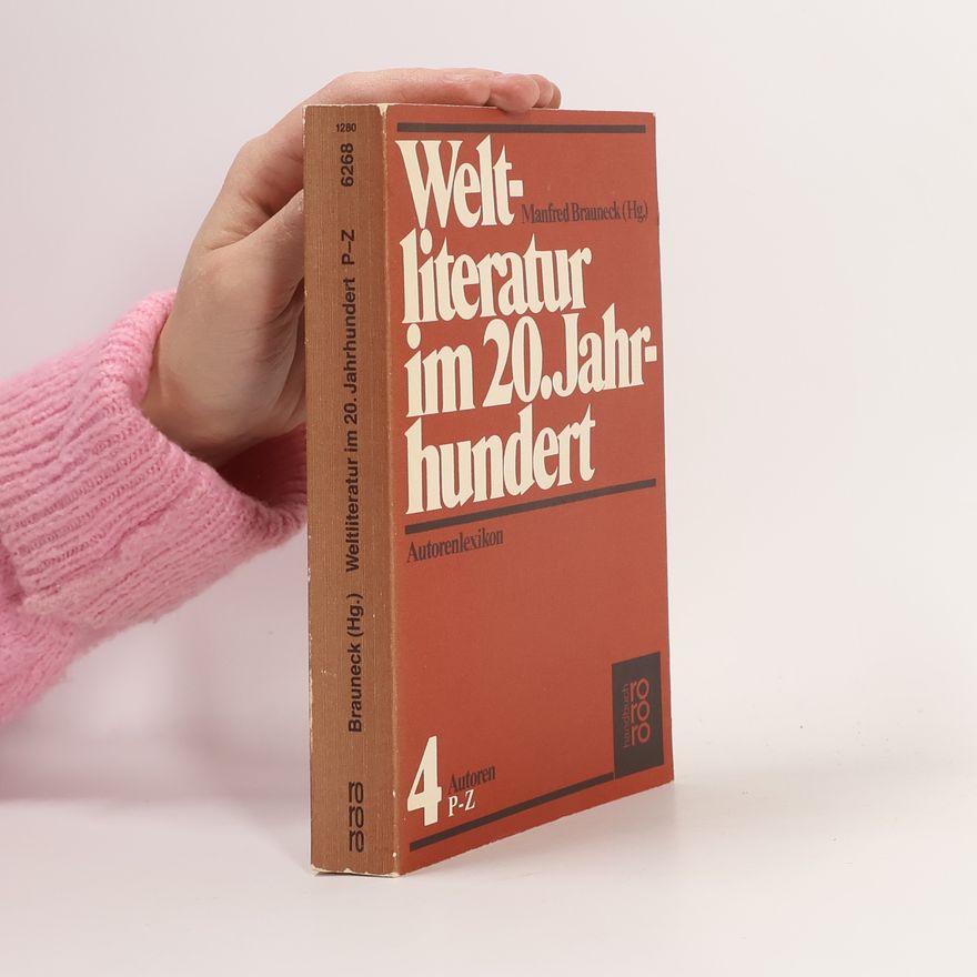 Manfred Brauneck Weltliteratur im 20. Jahrhundert 4. Autorenlexikon