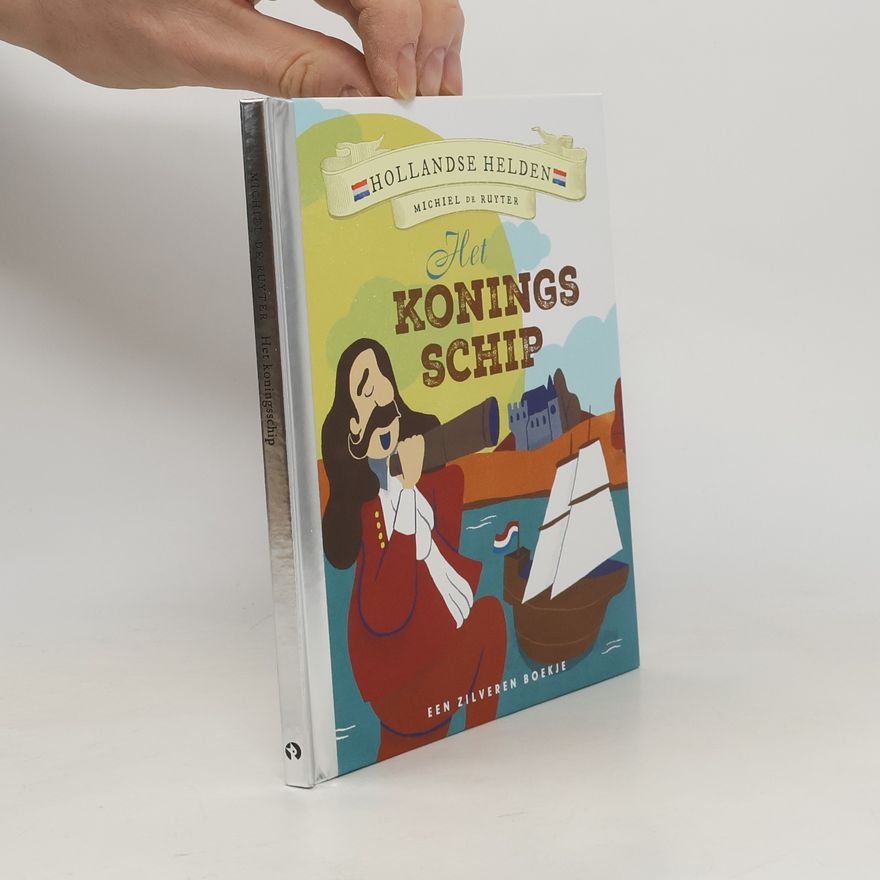 Annejoke Smids Hollandse Helden: Het koningsschip