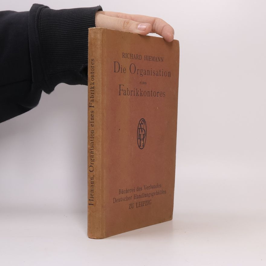 Richard Hiemann Die Organisation eines Fabrikkontres
