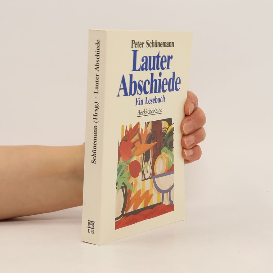 Peter Schünemann Lauter Abschiede. Ein Lesebuch.