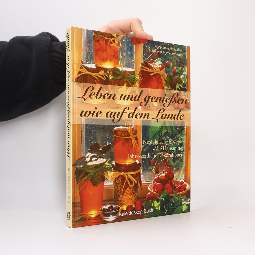 Stephanie Donaldson Leben und genießen wie auf dem Lande