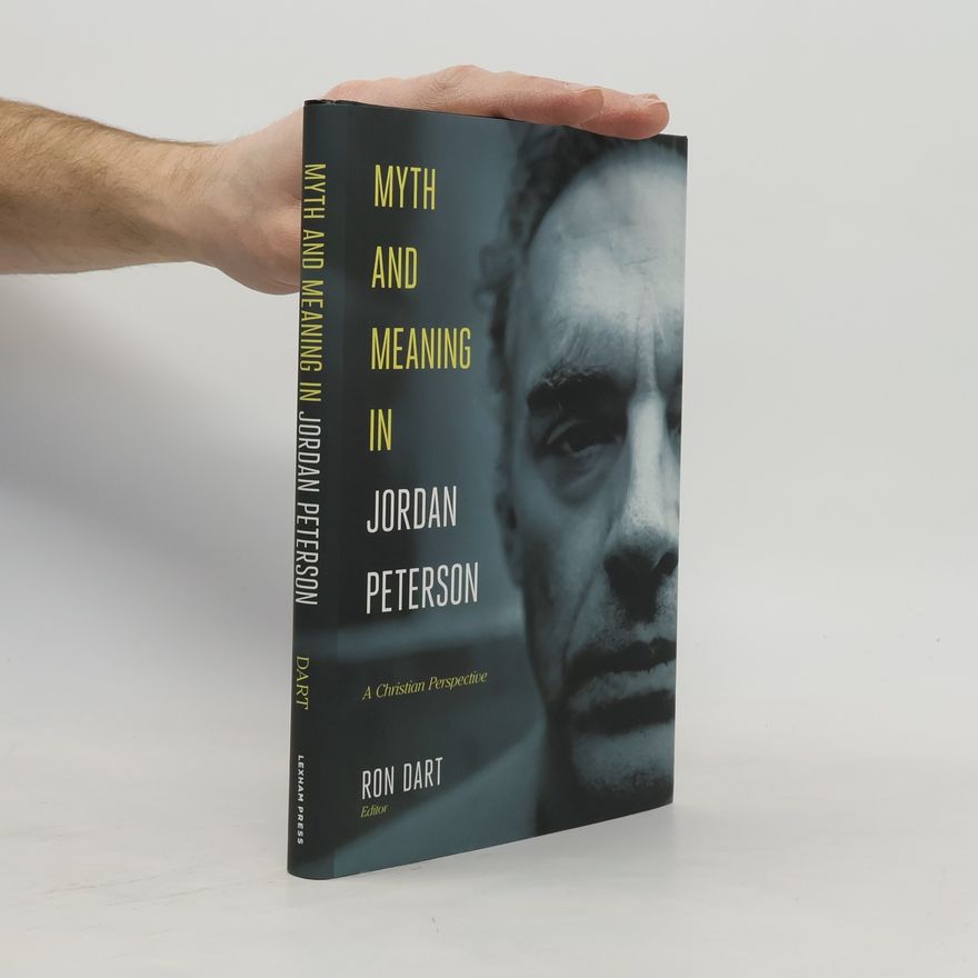 RON DART MYTH & MEANING IN JORDAN PETERSON