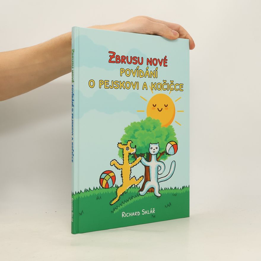 Richard Sklář Zbrusu nové povídání o pejskovi a kočičce