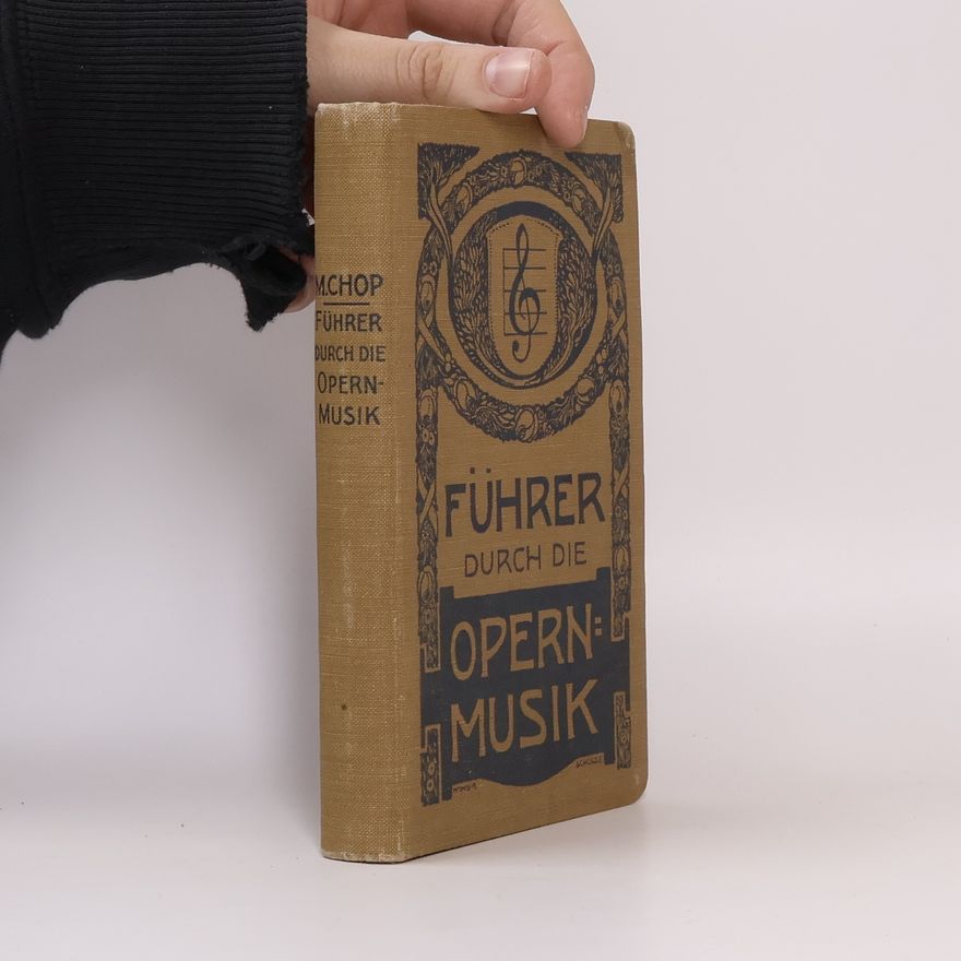 Max Chop Führer durch die Opernmusik