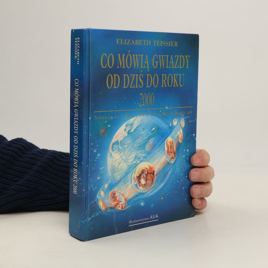 Elizabeth Teissier Co mówią gwiazdy od dziś do roku 2000