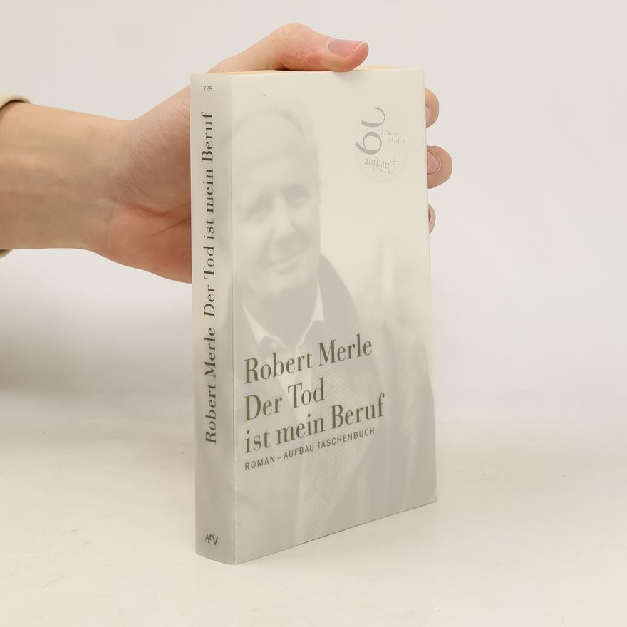 Robert Merle Der Tod ist mein Beruf