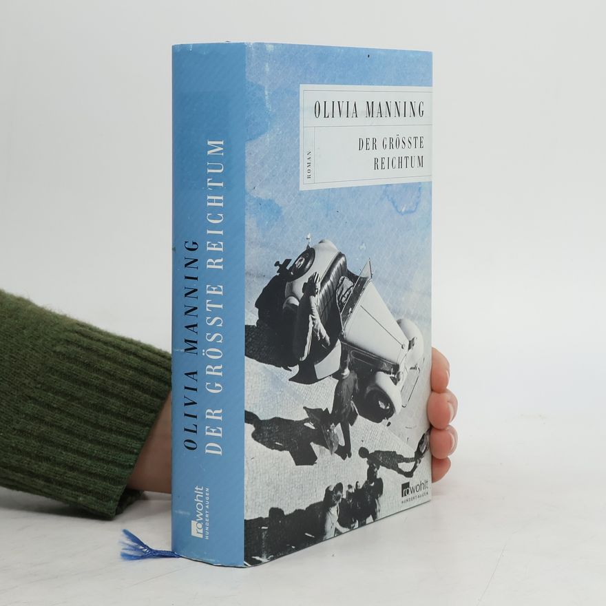 Olivia Manning Der größte Reichtum