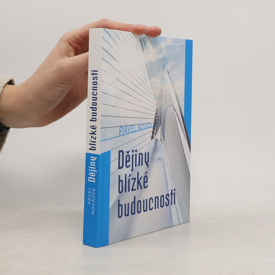 Pavel Nováček Dějiny blízké budoucnosti