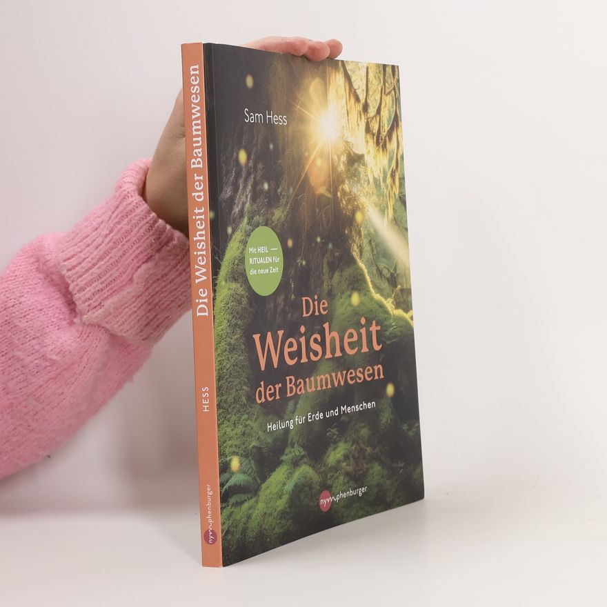 Sam Hess Die Weisheit der Baumwesen