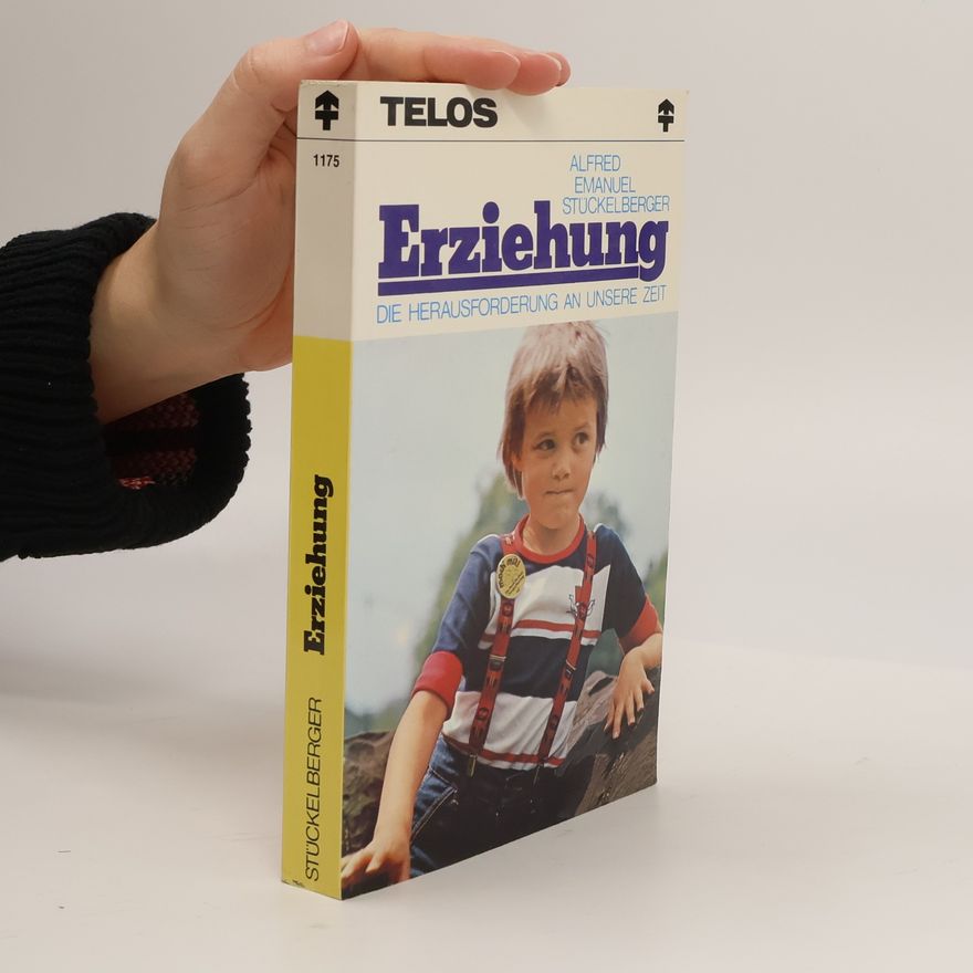 Alfred Emanuel Stückelberger Erziehung, die Herausforderung an unsere Zeit