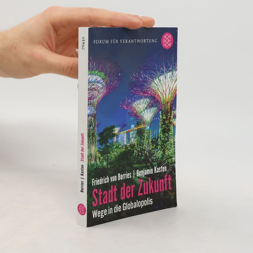Benjamin Kasten Stadt der Zukunft – Wege in die Globalopolis