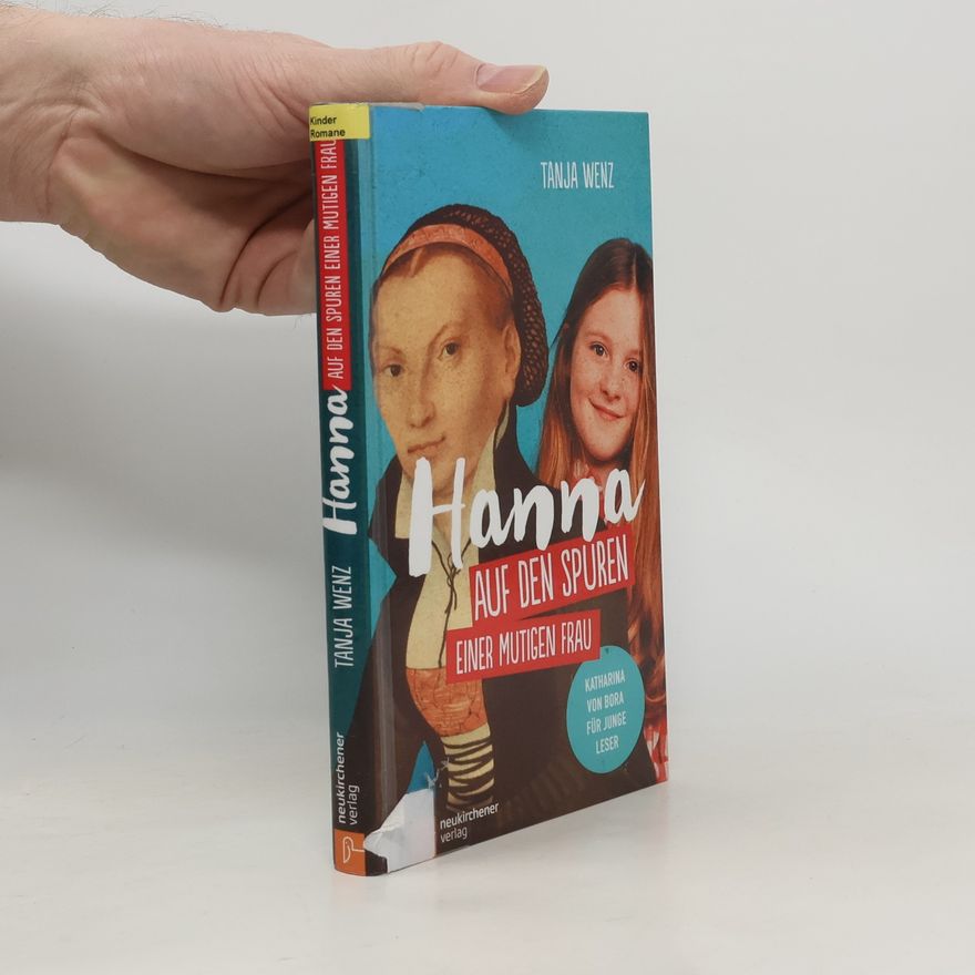 Tanja Wenz Hanna auf den Spuren einer mutigen Frau