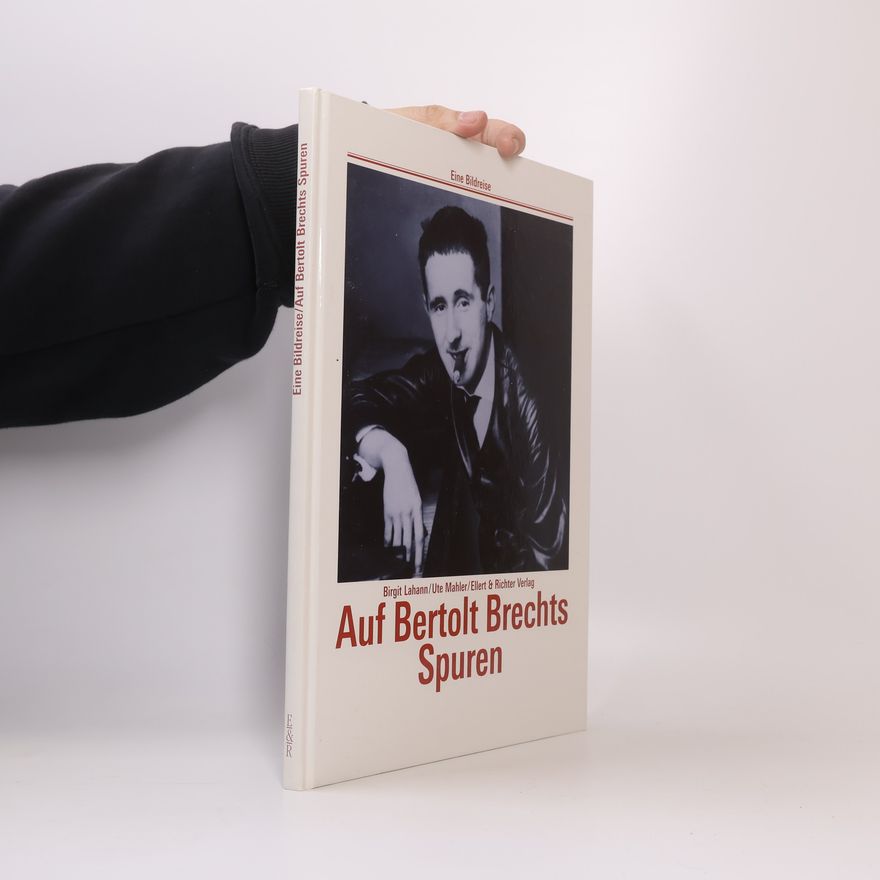 Birgit Lahann Auf Bertolt Brechts Spuren