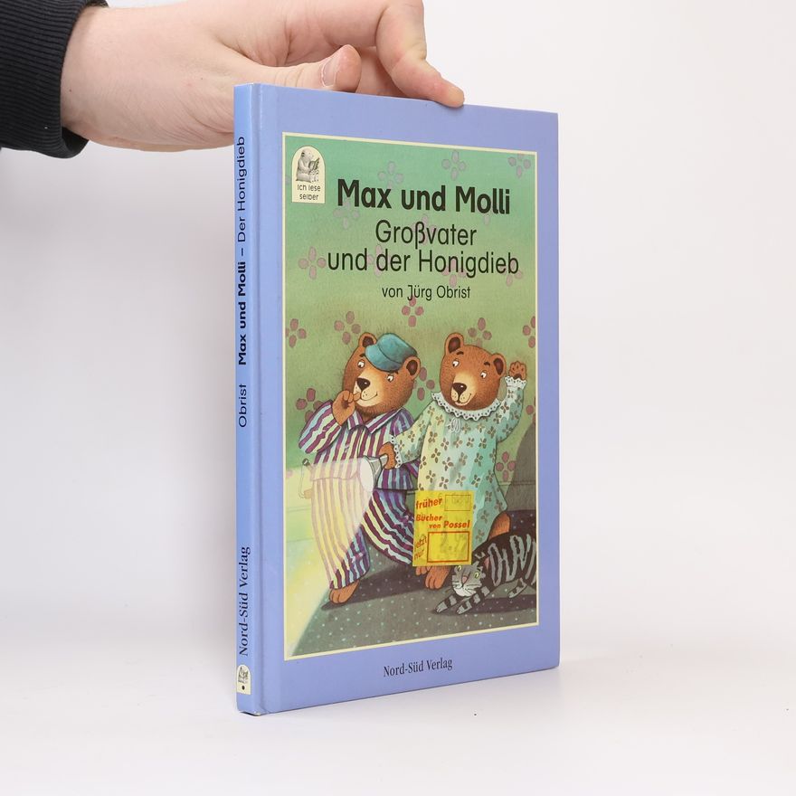 Jürg Obrist Max und Molli - Großvater und der Honigdieb