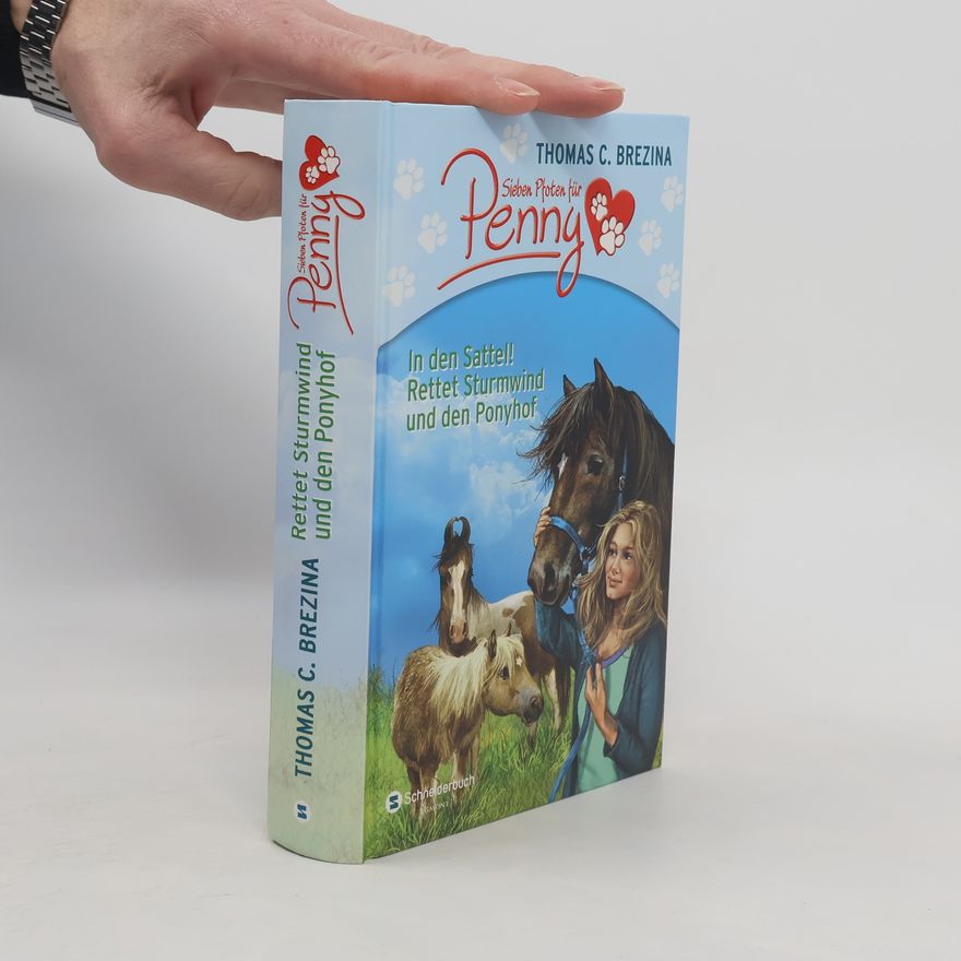 Thomas Brezina Sieben Pfoten für Penny - In den Sattel! Rettet Sturmwind und den Ponyhof