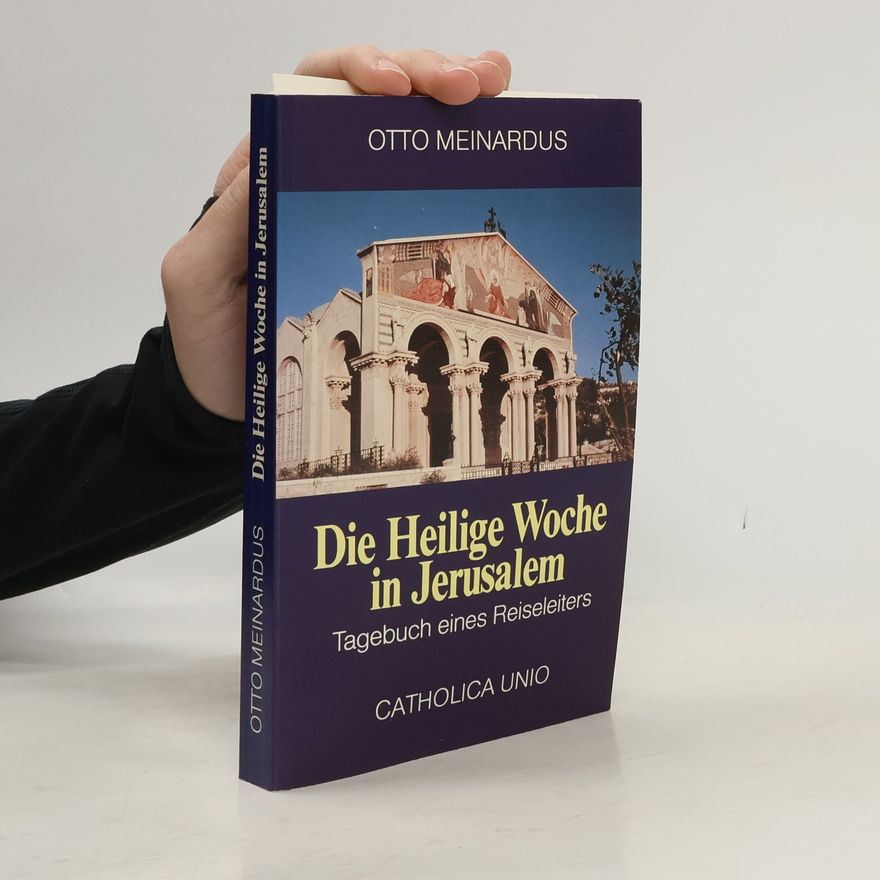 Otto F. A. Meinardus Die Heilige Woche in Jerusalem