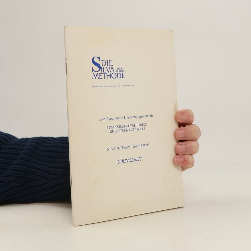 Autorenkollektiv Die Silva Mind Control Methode. Übungsheft
