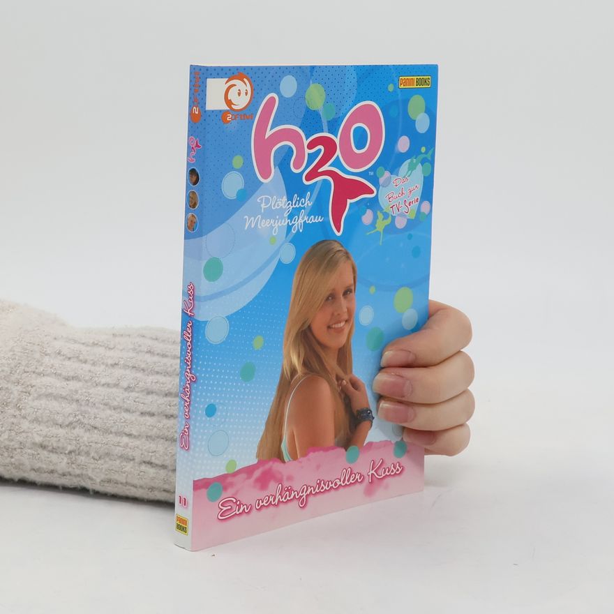 Beth Roberts H2O - Plötzlich Meerjungfrau - 11: Ein verhängnisvoller Kuss