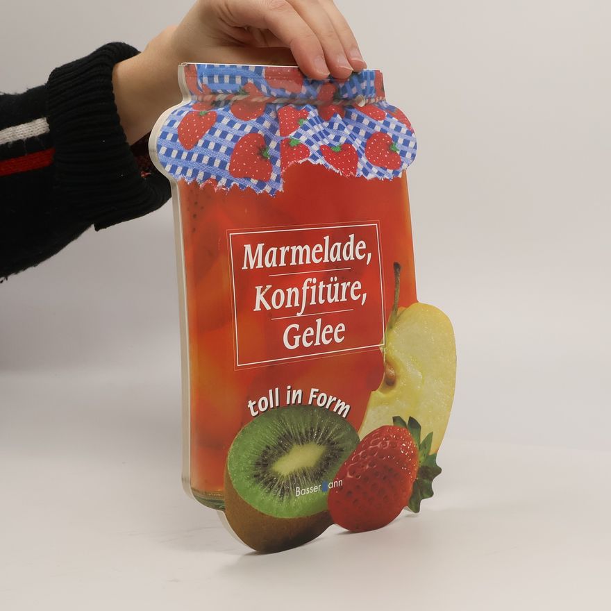 Brigitte Ehmann Marmelade, Konfitüre, Gelee toll in Form