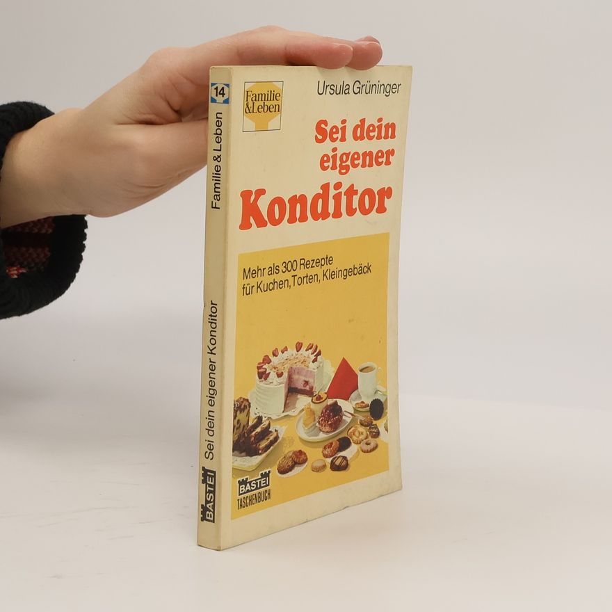 Ursula Grüninger Sei dein eigener Konditor