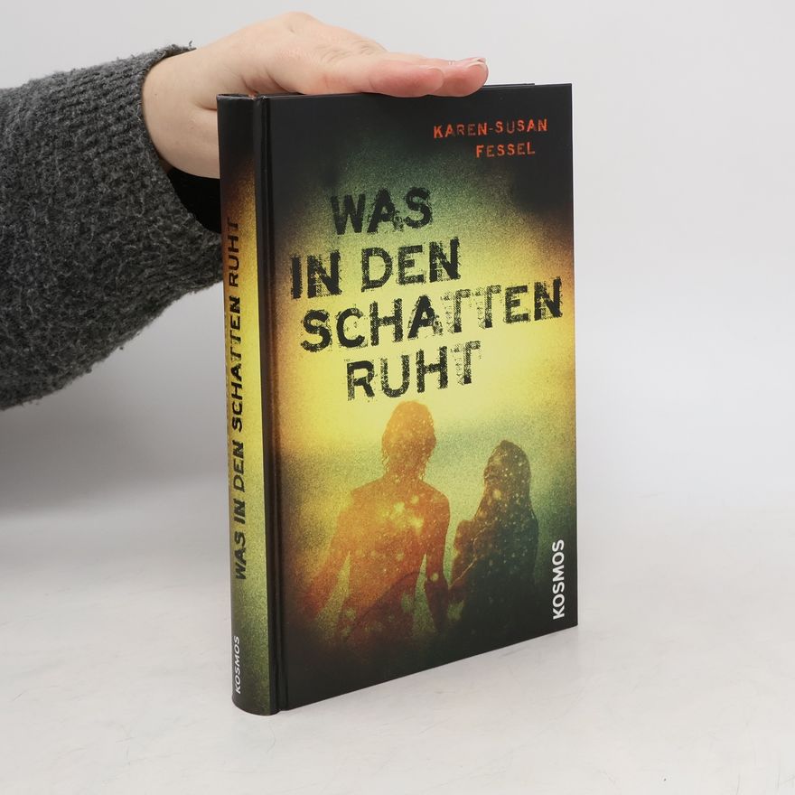 Karen-Susan Fessel Was in den Schatten ruht