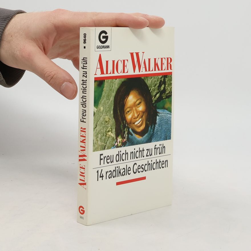 Alice Walker Freu dich nicht zu früh