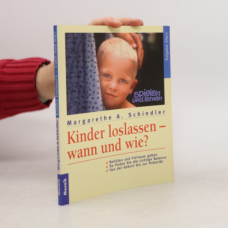 Margarethe Schindler Kinder loslassen - wann und wie?