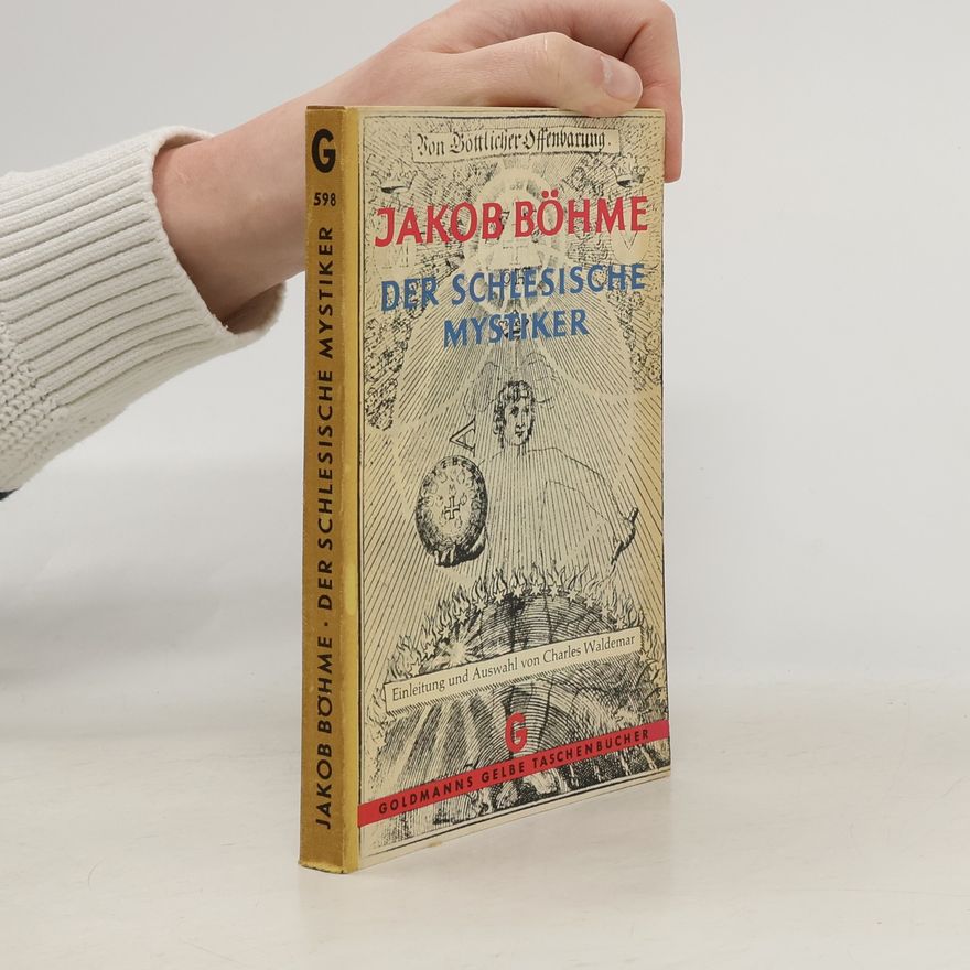 Jakob Böhme Der schlesische Mystiker